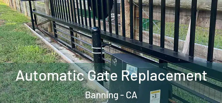  Automatic Gate Replacement Banning - CA