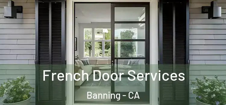 French Door Services Banning - CA