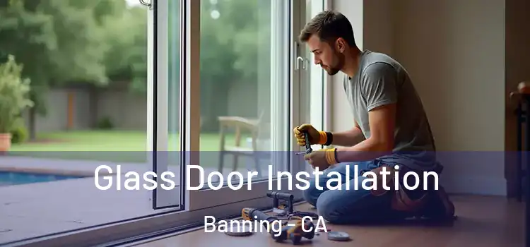 Glass Door Installation Banning - CA