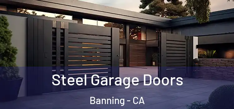  Steel Garage Doors Banning - CA